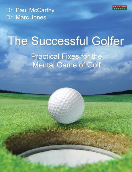 Обложка книги The Successful Golfer. Practical Fixes for the Mental Game of Golf, Paul McCarthy, Marc Jones