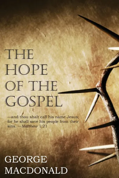 Обложка книги Hope of the Gospel, MacDonald George