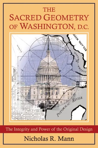 Обложка книги The Sacred Geometry of Washington, D.C., Nicholas Mann