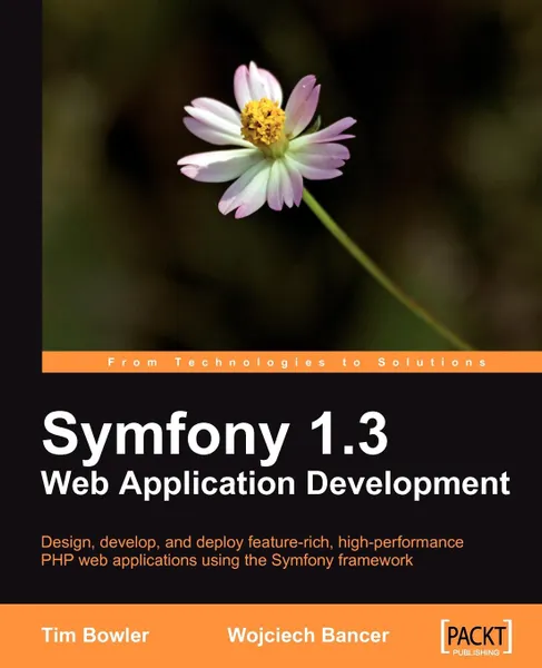 Обложка книги Symfony 1.3 Web Application Development, Tim Bowler, Wojciech Bancer