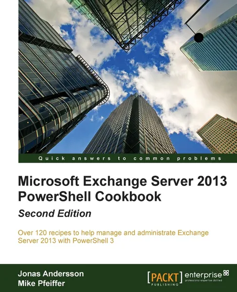 Обложка книги Microsoft Exchange Server 2013 Powershell Cookbook. Second Edition, Jonas Andersson, Mike Pfeiffer