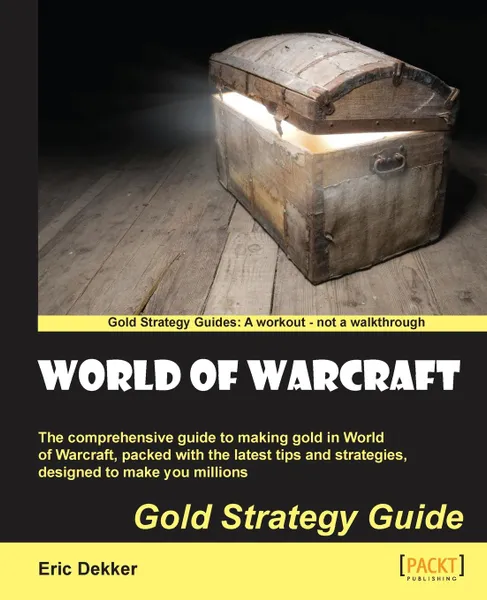 Обложка книги World of Warcraft Gold Strategy Guide, Eric Dekker