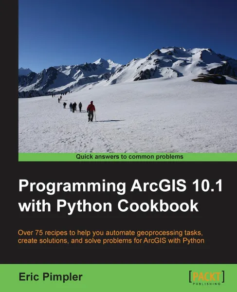 Обложка книги Programming Arcgis 10.1 with Python Cookbook, Eric Pimpler