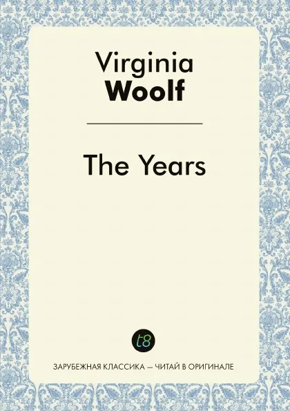 Обложка книги The Years, Virginia Woolf