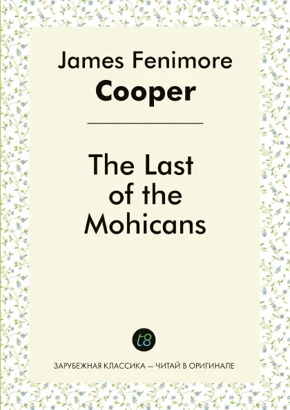 Обложка книги The Last of the Mohicans, James Fenimore Cooper