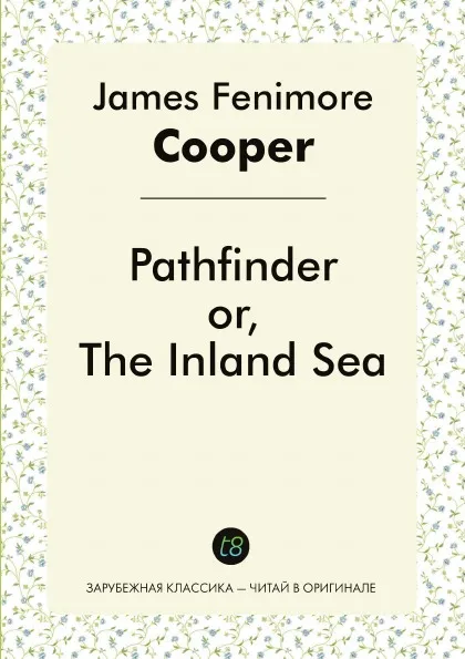 Обложка книги Pathfinder, or, The Inland Sea, James Fenimore Cooper