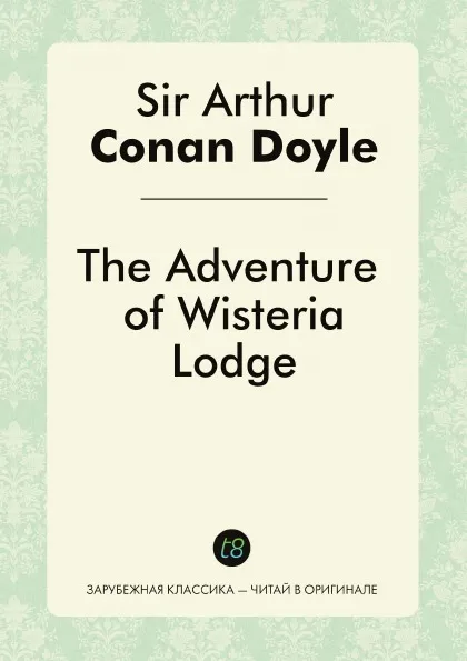 Обложка книги The Adventure of Wisteria Lodge, Doyle Arthur Conan