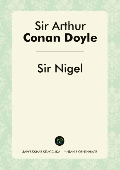 Обложка книги Sir Nigel, Doyle Arthur Conan