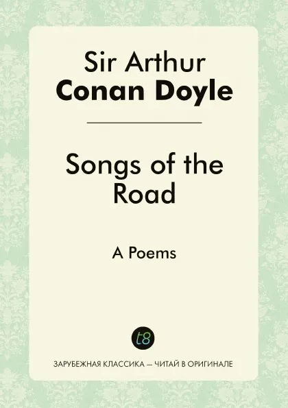 Обложка книги Songs of the Road. A Poems, Doyle Arthur Conan