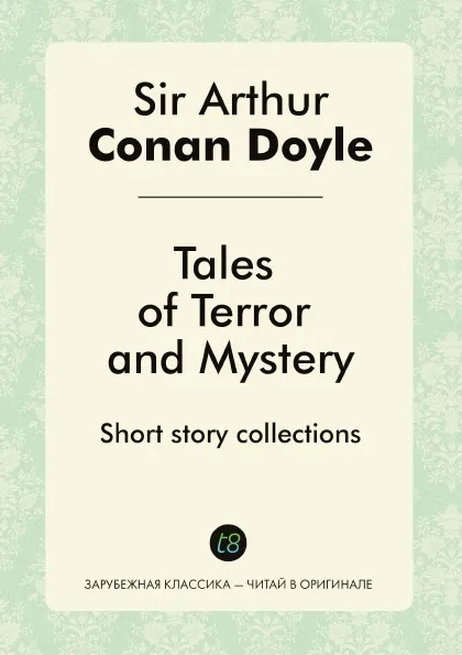 Обложка книги Tales of Terror and Mystery. Short story collections, Doyle Arthur Conan