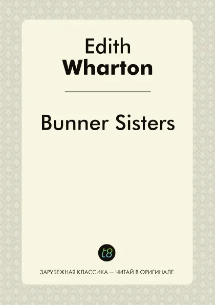 Обложка книги Bunner Sisters, Edith Wharton