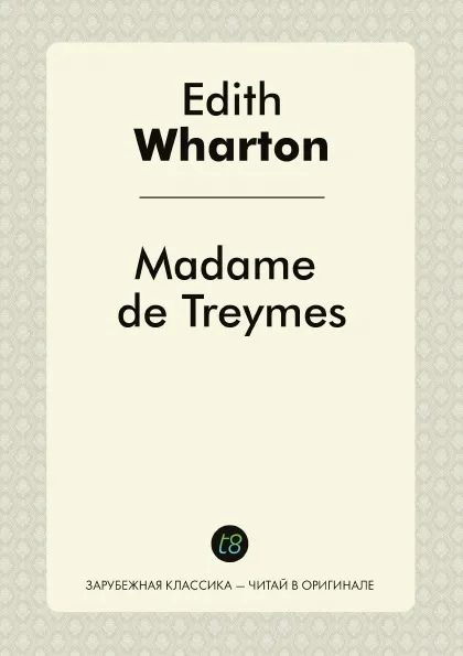 Обложка книги Madame de Treymes, Edith Wharton