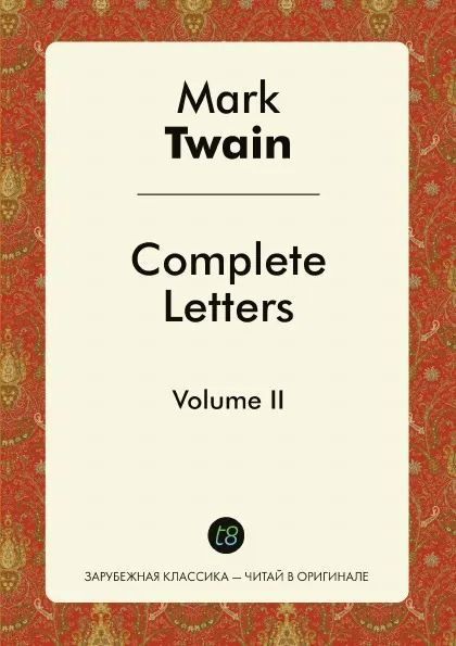 Обложка книги Complete Letters of Mark Twain. Volume II, Mark Twain