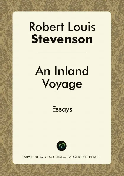 Обложка книги An Inland Voyage. Essays, Robert Louis Stevenson