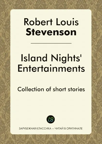 Обложка книги Island Nights' Entertainments. Collection of short stories, Robert Louis Stevenson