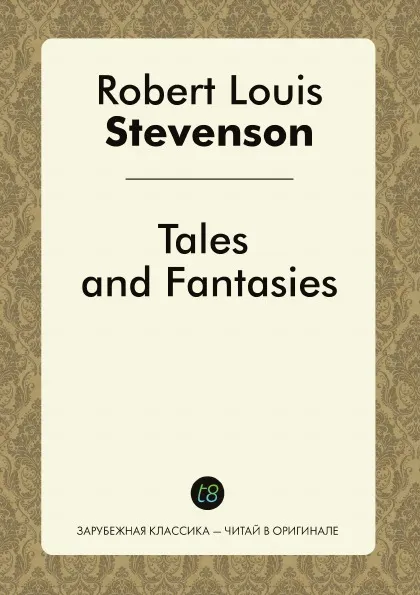 Обложка книги Tales and Fantasies, Robert Louis Stevenson