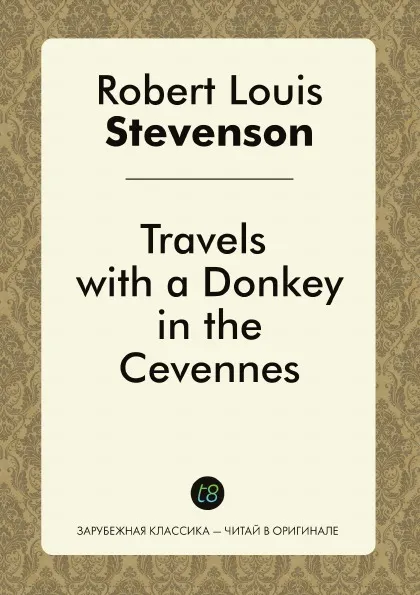 Обложка книги Travels with a Donkey in the Cevennes, Robert Louis Stevenson