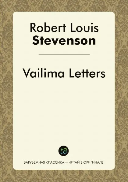 Обложка книги Vailima Letters, Robert Louis Stevenson