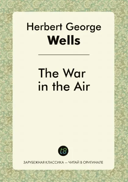 Обложка книги The War in the Air, H. G. Wells