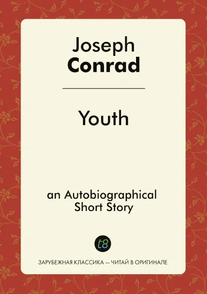 Обложка книги Youth. Autobiographical Short Story, Joseph Conrad