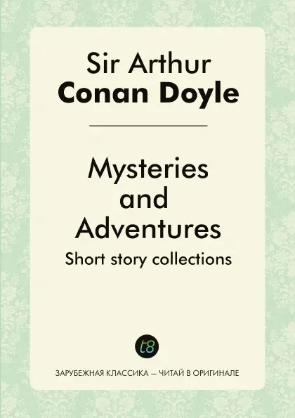 Обложка книги Mysteries and Adventures. Short story collections, Doyle Arthur Conan