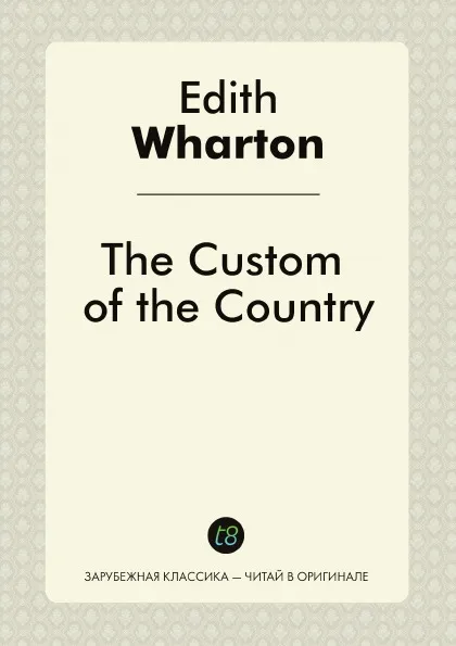 Обложка книги The Custom of the Country, Edith Wharton