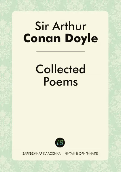 Обложка книги Collected Poems by Sir Arthur Conan Doyle, Doyle Arthur Conan