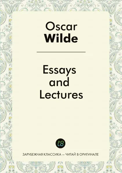 Обложка книги Oscar Wilde's Essays and Lectures, Oscar Wilde