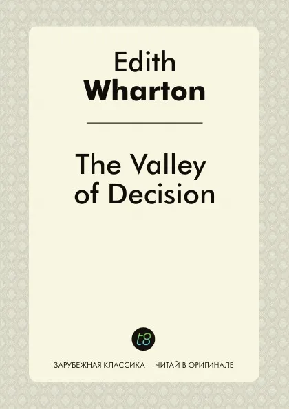 Обложка книги The Valley of Decision, Edith Wharton