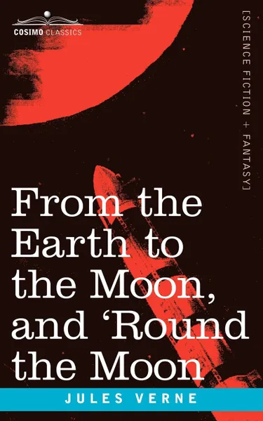 Обложка книги From the Earth to the Moon and 'Round the Moon, Jules Verne
