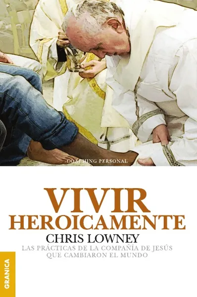 Обложка книги Vivir Heroicamente, Chris Lowney