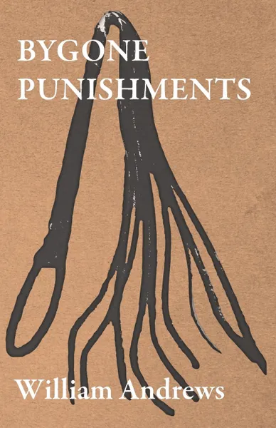 Обложка книги Bygone Punishments, William Andrews