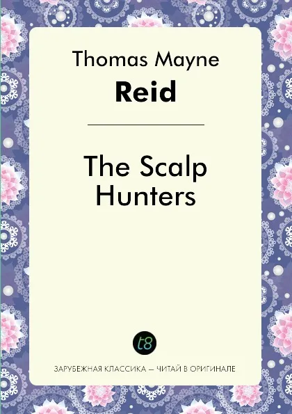 Обложка книги The Scalp Hunters, Reid Mayne