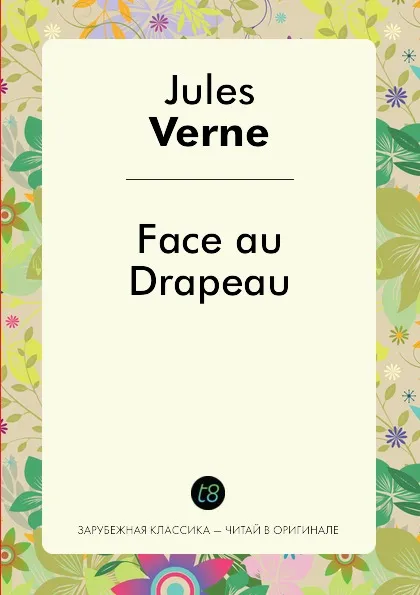 Обложка книги Face au Drapeau, Jules Verne