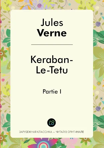 Обложка книги Keraban-Le-Tetu. Partie I, Jules Verne