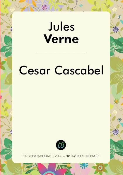 Обложка книги Cesar Cascabel, Jules Verne