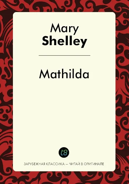 Обложка книги Mathilda, Mary Shelley