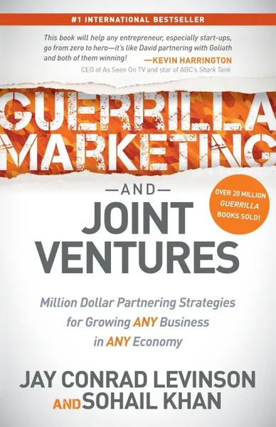 Обложка книги Guerrilla Marketing and Joint Ventures. Million Dollar Partnering Strategies for Growing Any Business in Any Economy, Jay Conrad Levinson, Sohail Khan