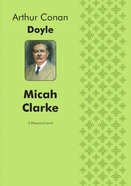 Обложка книги Micah Clarke. A Historical novel, Doyle Arthur Conan