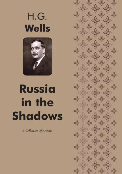 Обложка книги Russia in the Shadows. Articles, H. G. Wells