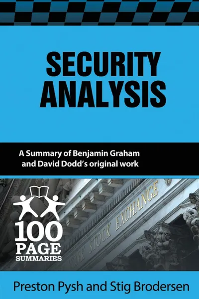 Обложка книги Security Analysis. 100 Page Summary, Preston Pysh, Stig Brodersen