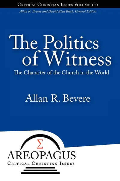 Обложка книги The Politics of Witness, Allan R Bevere