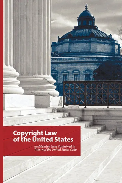 Обложка книги Copyright Law of the United States. And Related Laws Contained in Title 17 of the United States Code, Circular 92, U. S. Government