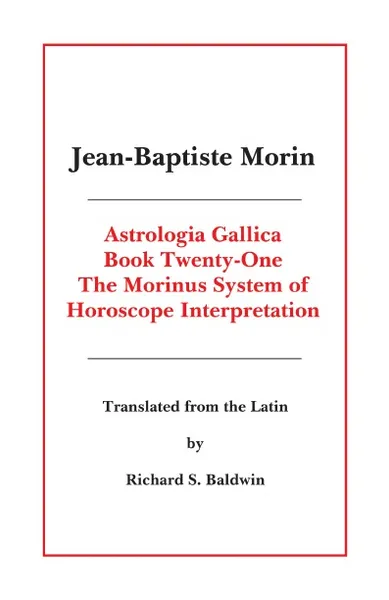 Обложка книги Astrologia Gallica Book 21, Jean Baptiste Morin, Richard S. Baldwin