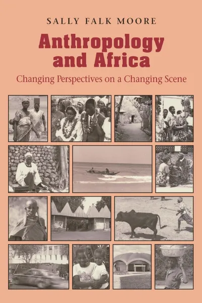 Обложка книги Anthropology & Africa, Sally Falk Moore