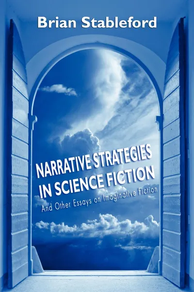 Обложка книги Narrative Strategies in Science Fiction and Other Essays on Imaginative Fiction, Brian Stableford