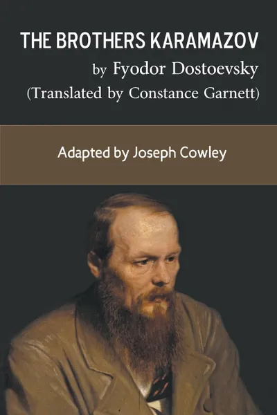 Обложка книги The Brothers Karamazov by Fyodor Dostoevsky (Translated by Constance Garnett). Adapted by Joseph Cowley, Joseph Cowley