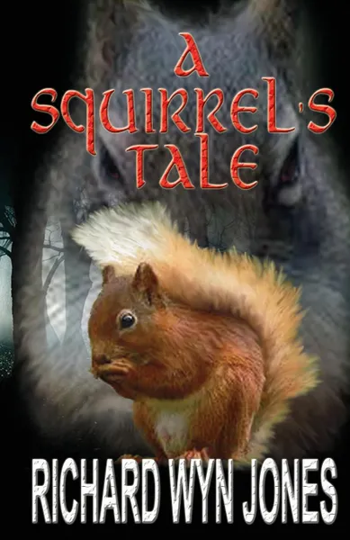 Обложка книги A Squirrel's Tale, Richard Wyn Jones