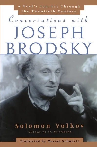 Обложка книги Conversations with Joseph Brodsky. A Poets Journey Through the Twentieth Century, Solomon Volkov