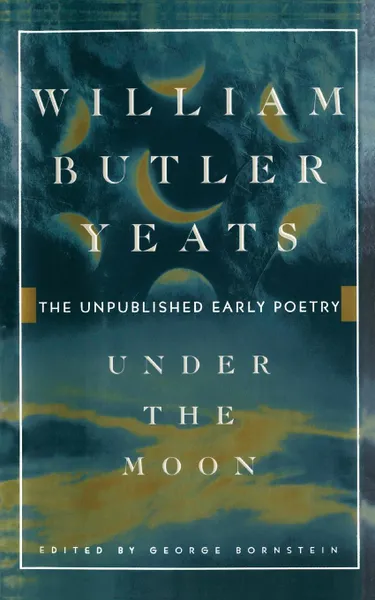 Обложка книги Under the Moon, William Butler Yeats